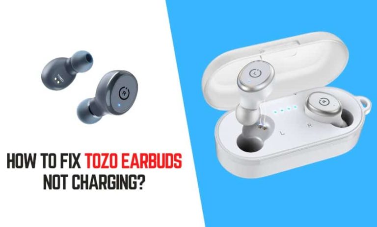 How To Fix TOZO Earbuds Not Charging? – Easy Fixes!