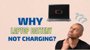 Laptop Battery Not Charging