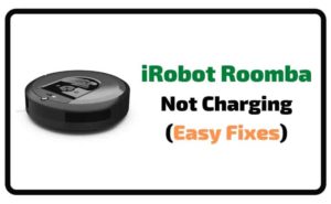 iRobot Roomba Not Charging