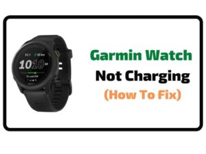 Garmin Watch Not Charging