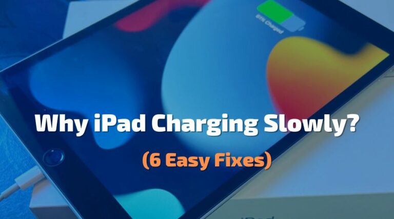 Why is My iPad Battery Charging Slowly? -【6 Easy Fixes】