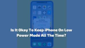 Is It Okay To Keep iPhone On Low Power Mode All The Time