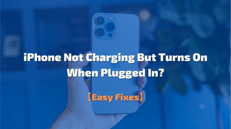 iPhone Not Charging But Turns On When Plugged In? – 7 Fixes!