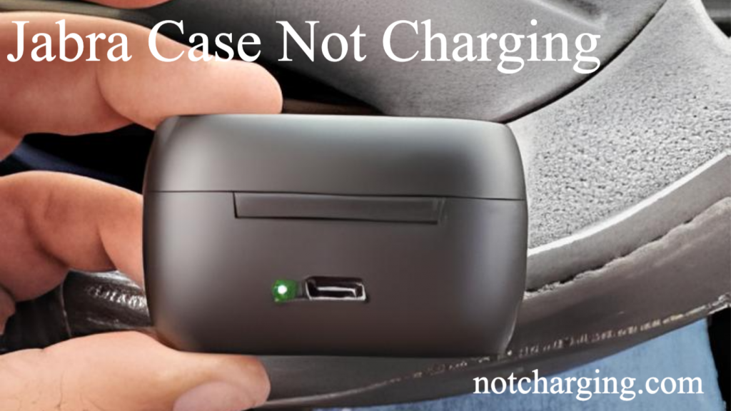 Jabra Case Not Charging