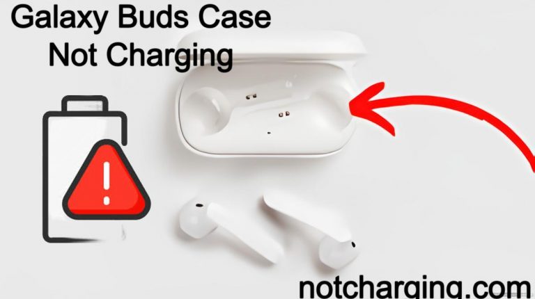 Galaxy Buds Case Not Charging