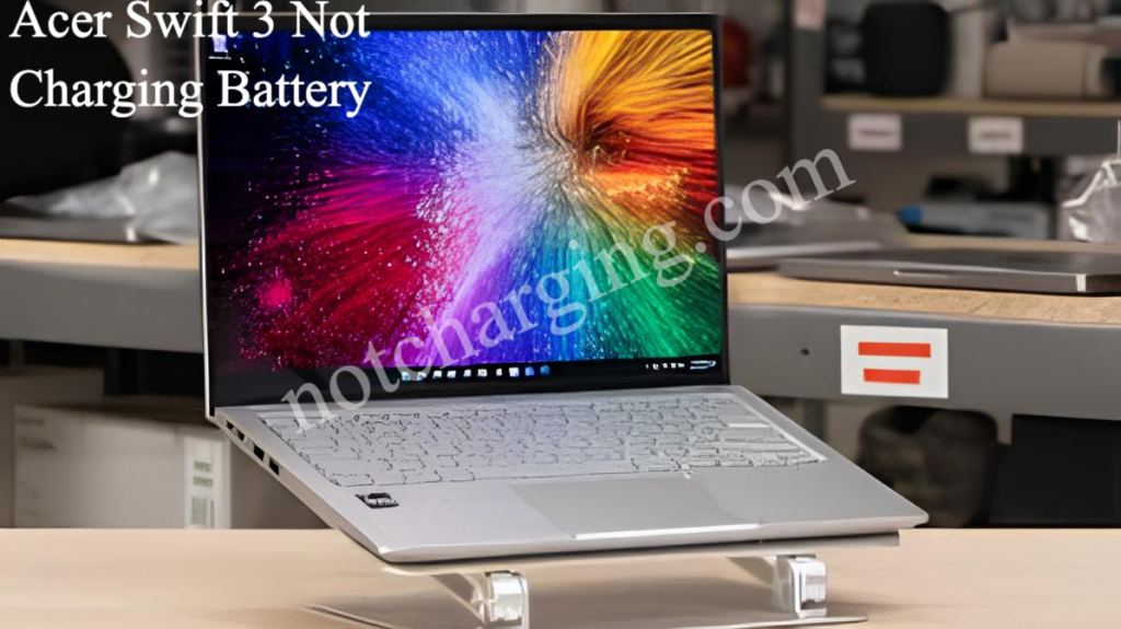 Acer Swift 3 Not Charging Battery